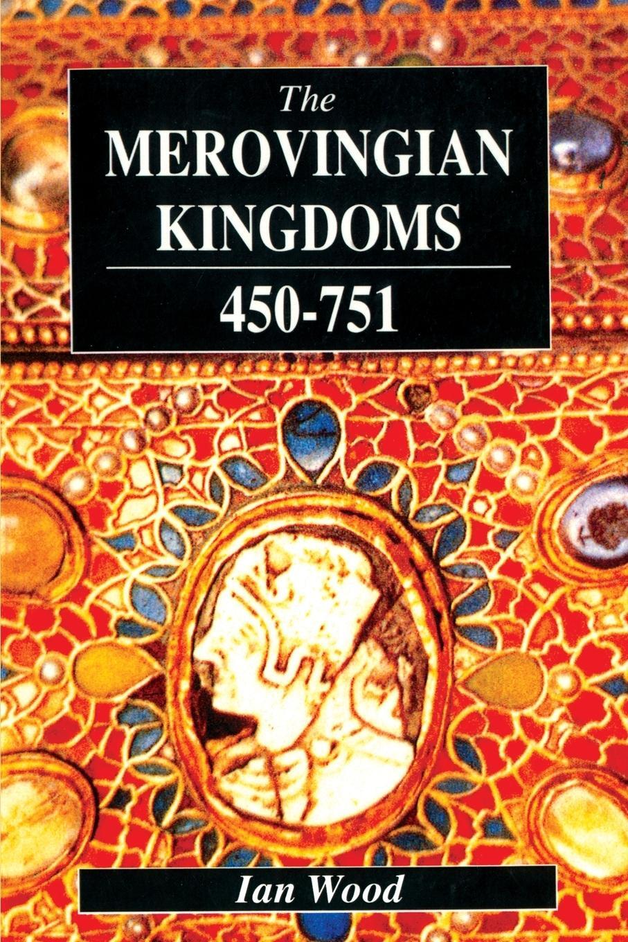 Cover: 9780582493728 | The Merovingian Kingdoms 450 - 751 | Ian Wood | Taschenbuch | Englisch