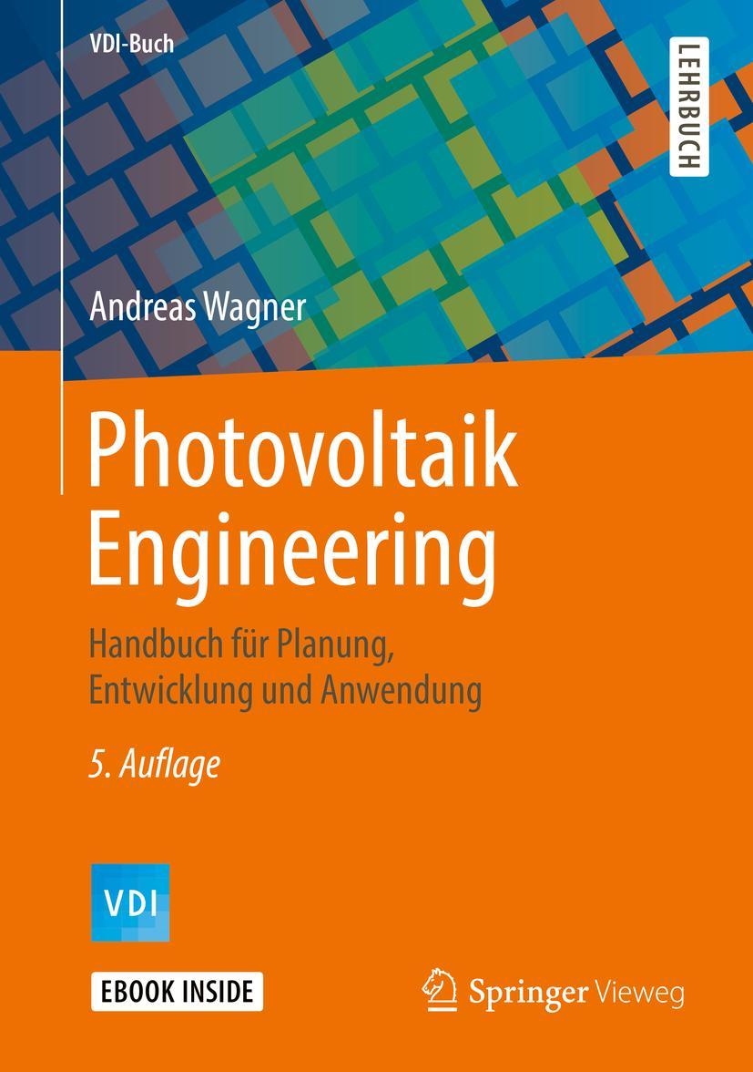 Cover: 9783662584545 | Photovoltaik Engineering | Andreas Wagner | Taschenbuch | VDI-Buch