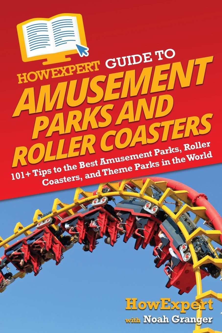 Cover: 9781648919206 | HowExpert Guide to Amusement Parks and Roller Coasters | Howexpert