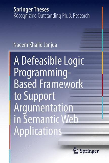 Cover: 9783319039480 | A Defeasible Logic Programming-Based Framework to Support...