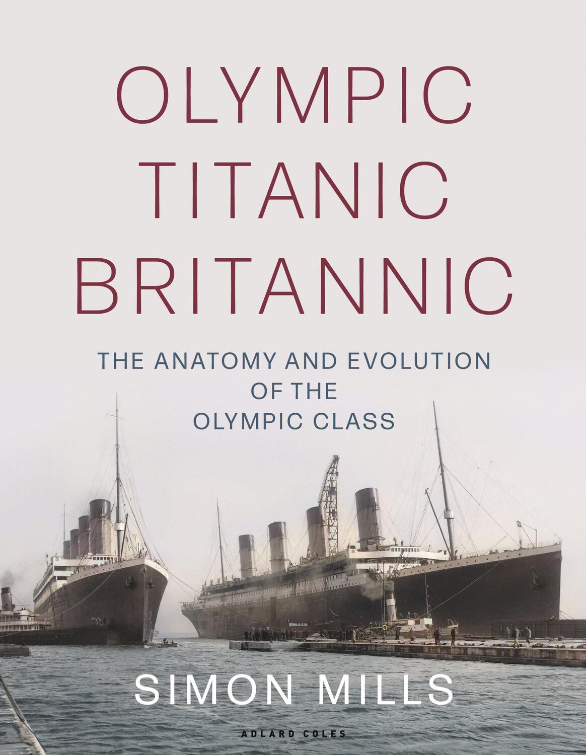 Cover: 9781472988652 | Olympic Titanic Britannic | Simon Mills | Buch | Gebunden | Englisch