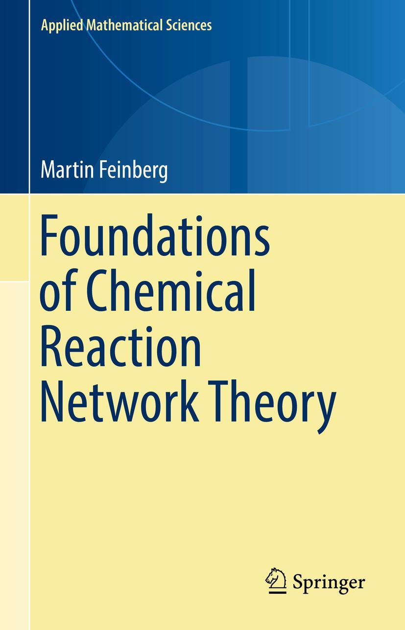 Cover: 9783030038571 | Foundations of Chemical Reaction Network Theory | Martin Feinberg