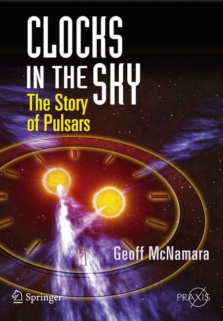 Cover: 9780387765600 | Clocks in the Sky | The Story of Pulsars | Geoff McNamara | Buch