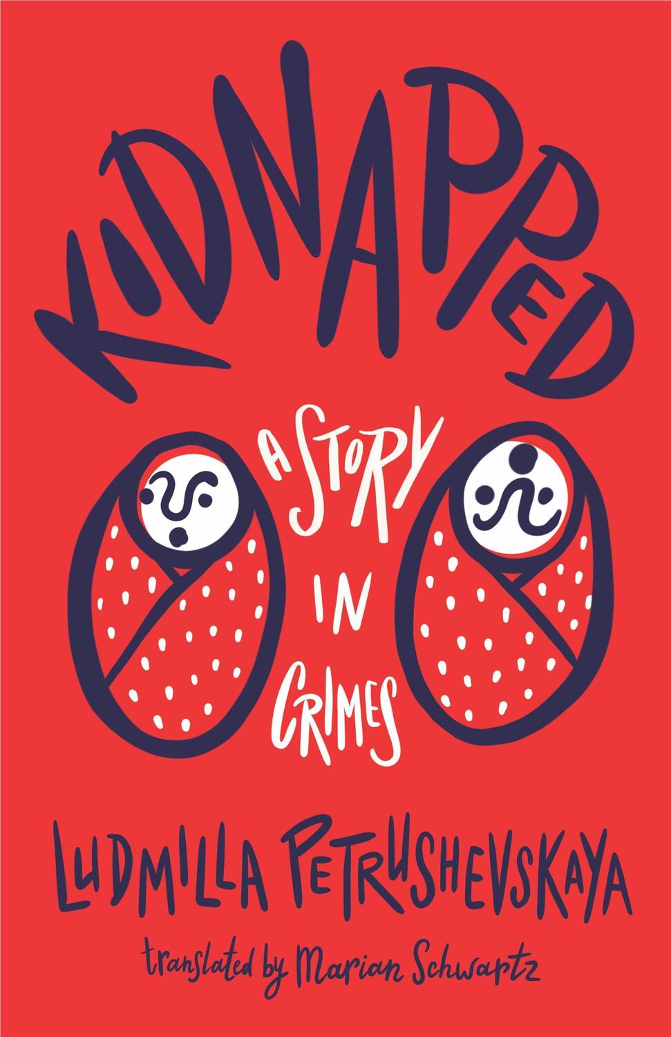 Cover: 9781646052042 | Kidnapped | The Story of Crimes | Ludmilla Petrushevskaya | Buch