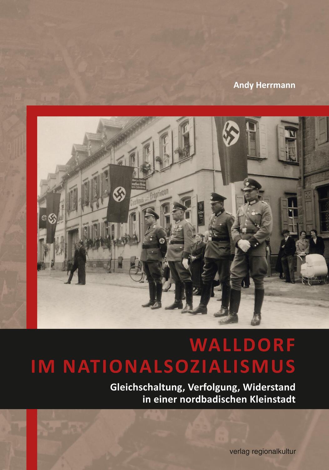 Cover: 9783955054304 | Walldorf im Nationalsozialismus | Andy Herrmann | Buch | 192 S. | 2023