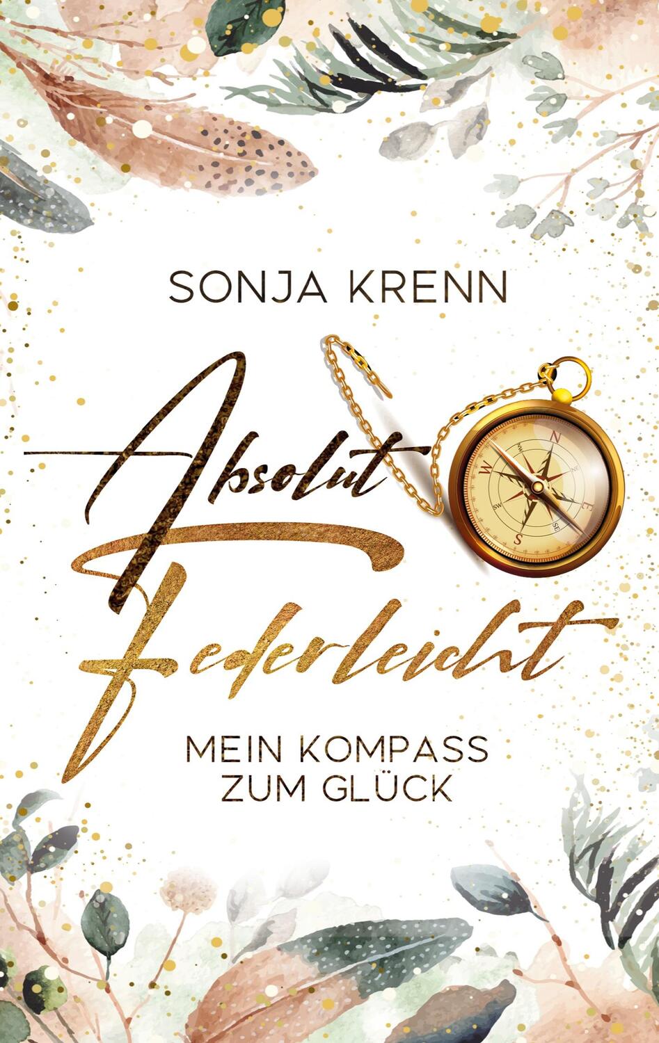 Cover: 9783757886707 | Absolut federleicht | Mein Kompass zum Glück | Sonja Krenn | Buch