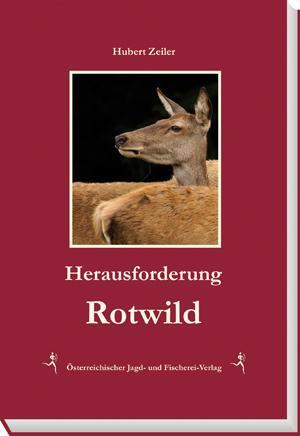 Cover: 9783852081182 | Herausforderung Rotwild | Hubert Zeiler | Buch | 160 S. | Deutsch