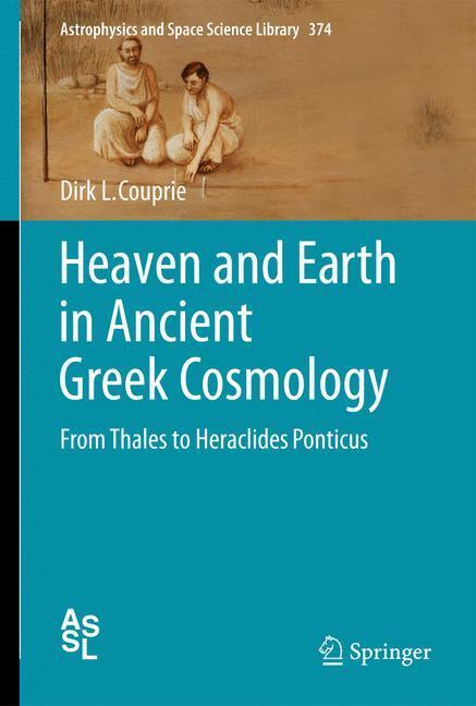 Cover: 9781441981158 | Heaven and Earth in Ancient Greek Cosmology | Dirk L. Couprie | Buch