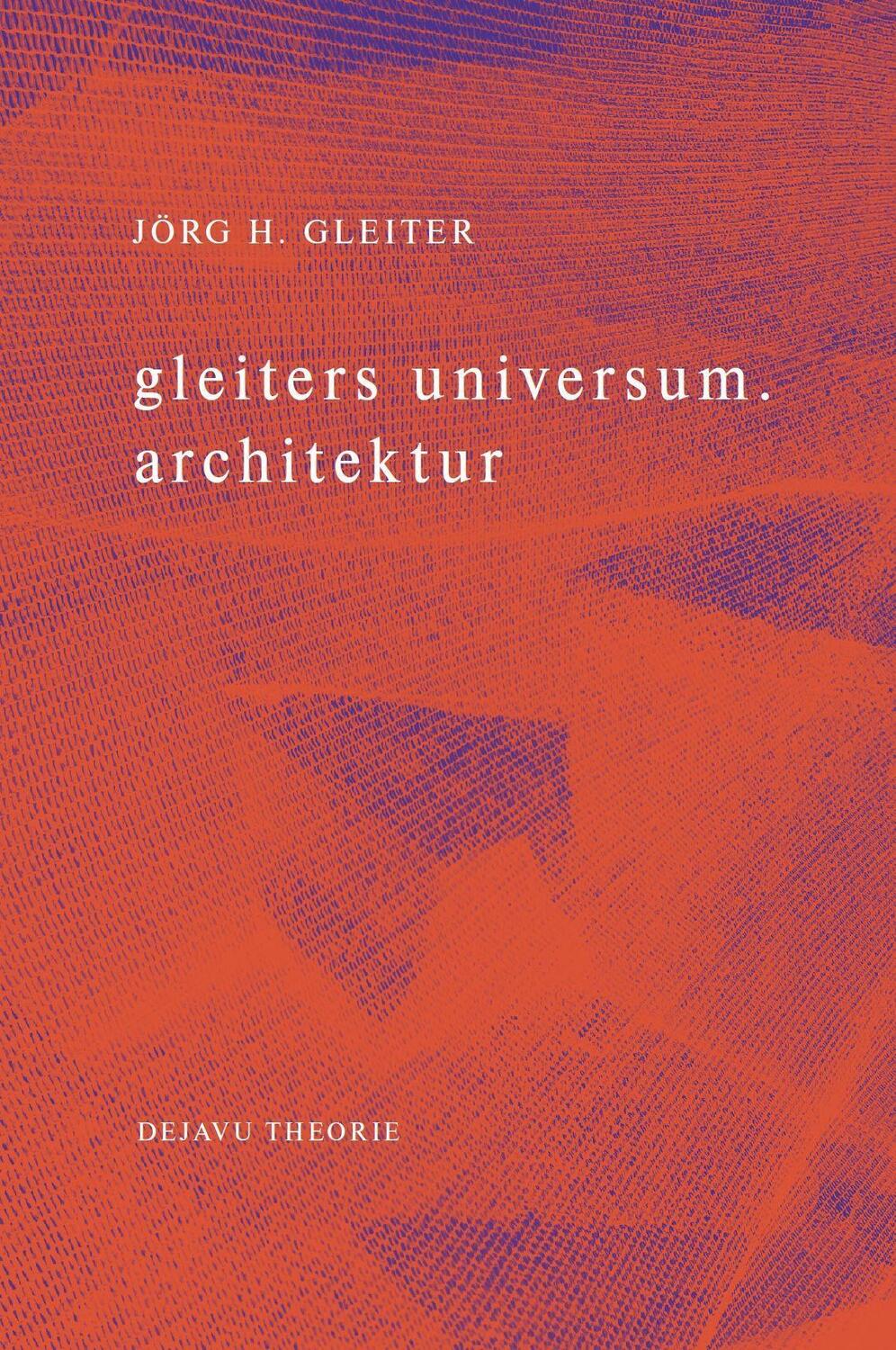 Cover: 9783982314617 | gleiters universum. architektur | Jörg H. Gleiter | Taschenbuch | 2023