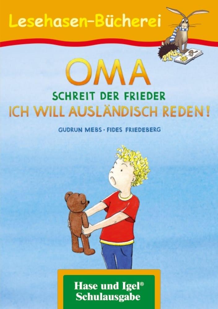 Cover: 9783863160494 | OMA, schreit der Frieder. ICH WILL AUSLÄNDISCH REDEN! | Schulausgabe