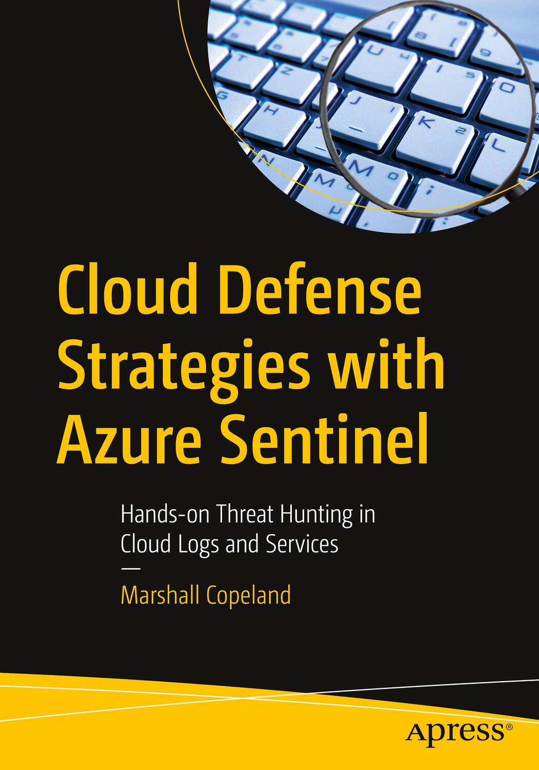 Cover: 9781484271315 | Cloud Defense Strategies with Azure Sentinel | Marshall Copeland | XVI