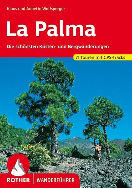 Cover: 9783763342464 | Rother Wanderführer La Palma | Klaus Wolfsperger (u. a.) | Taschenbuch