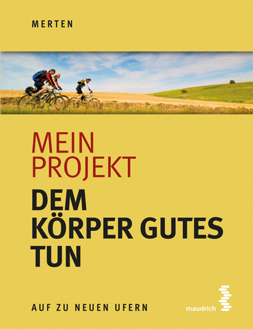 Cover: 9783990021064 | Mein Projekt: Dem Körper Gutes tun | René Merten | Taschenbuch | 2021