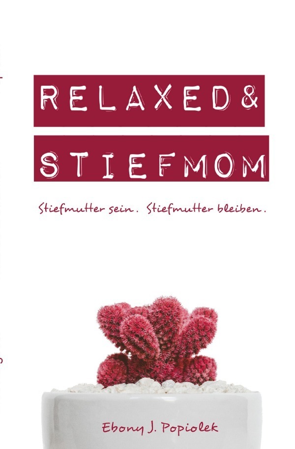 Cover: 9783746730240 | Relaxed & Stiefmom | Stiefmutter sein. Stiefmutter bleiben. | Popiolek