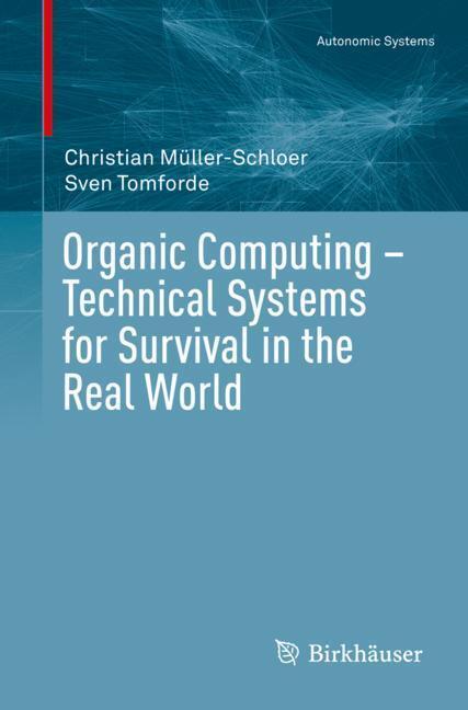 Cover: 9783319684765 | Organic Computing ¿ Technical Systems for Survival in the Real World
