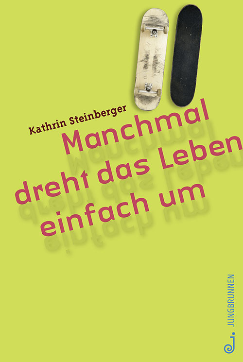 Cover: 9783702658939 | Manchmal dreht das Leben einfach um | Kathrin Steinberger | Buch