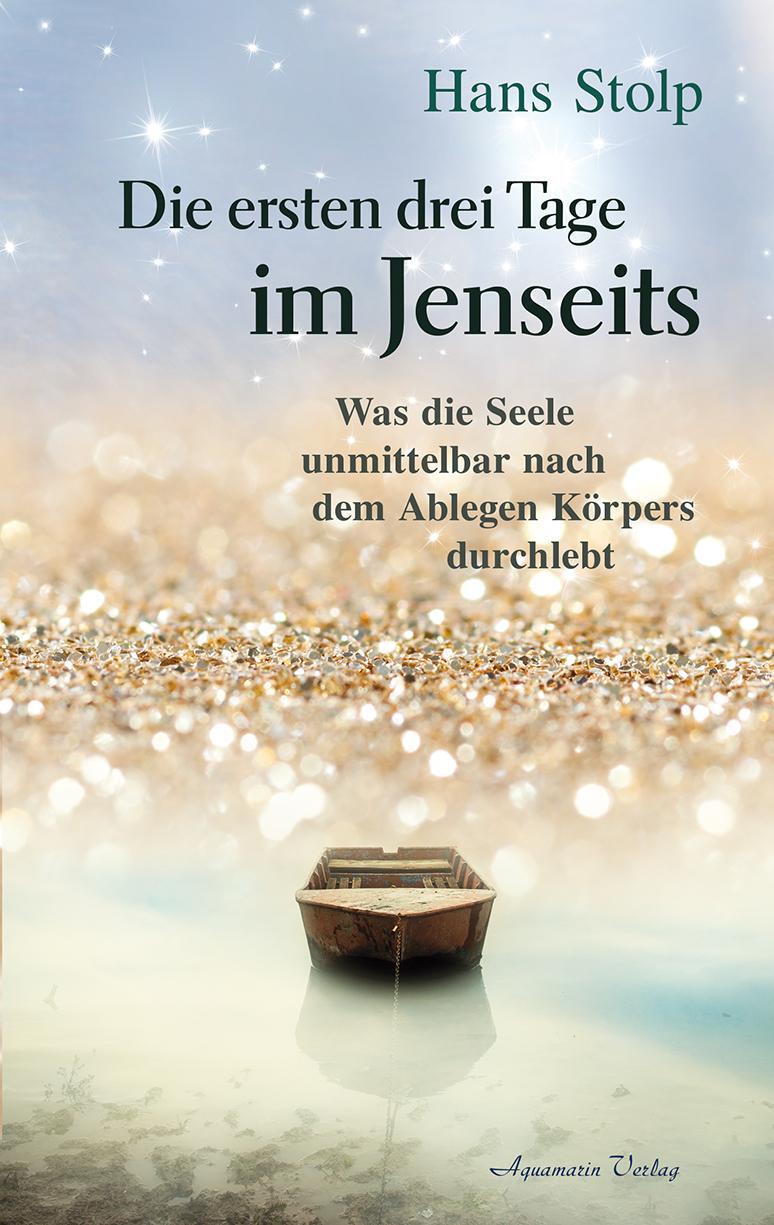 Cover: 9783894276577 | Die ersten Drei Tage im Jenseits | Hans Stolp | Buch | Deutsch | 2014