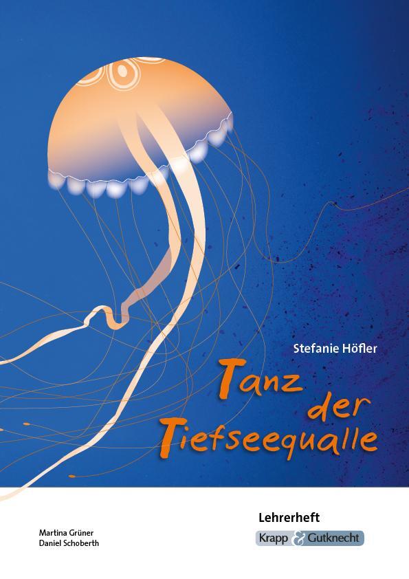 Cover: 9783946482598 | Tanz der Tiefseequalle - Lehrerheft | Stefanie Höfler (u. a.) | Buch