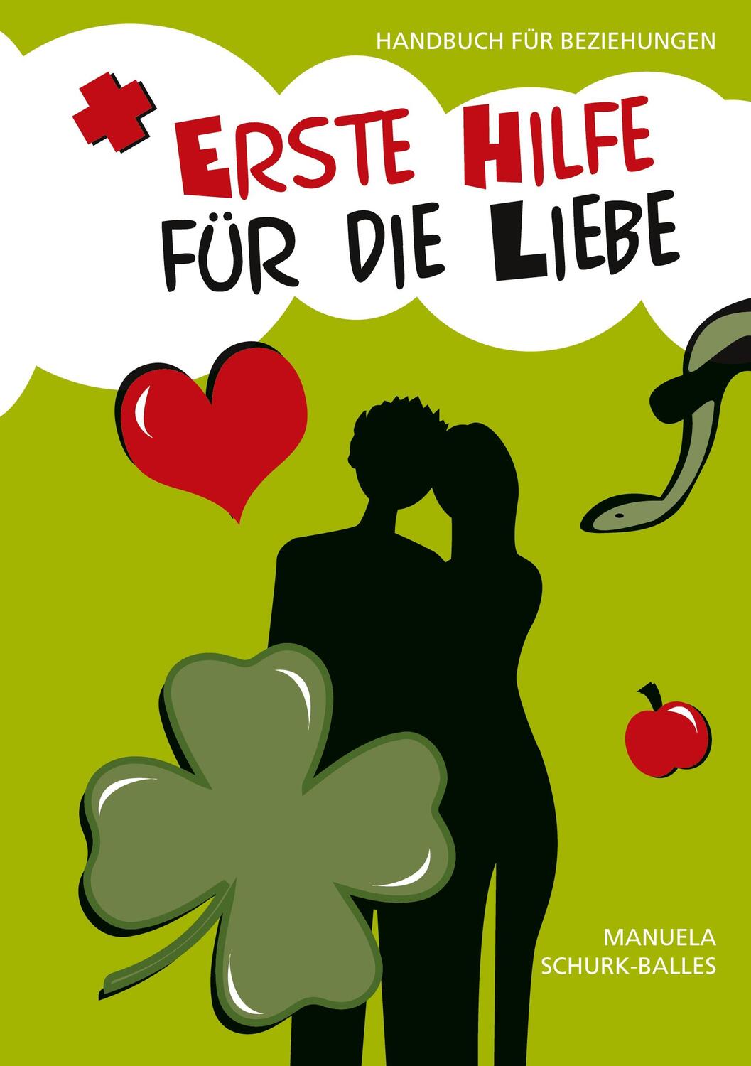 Cover: 9783347951938 | Erste Hilfe für die Liebe | Handbuch für Beziehungen | Schurk-Balles