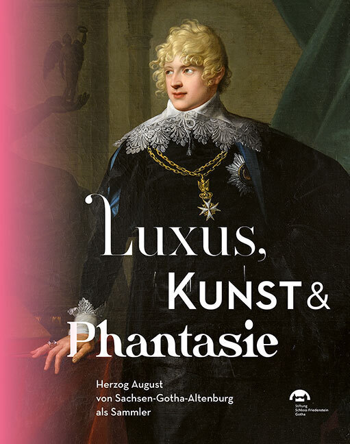 Cover: 9783954986958 | Luxus, Kunst &amp; Phantasie | Stiftung Schloss Friedenstein Gotha (u. a.)