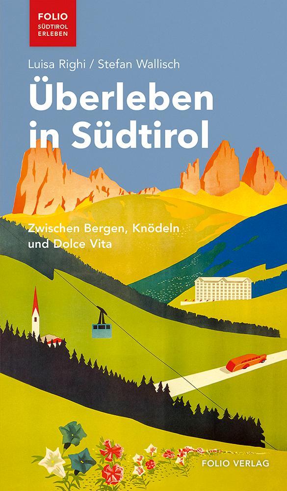 Cover: 9783852567938 | Überleben in Südtirol | Zwischen Bergen, Knödeln und Dolce Vita | Buch