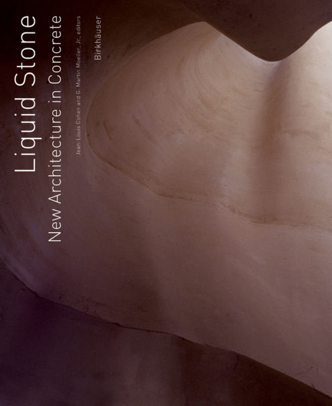 Cover: 9783764374839 | Liquid Stone | New Architecture in Concrete | Jean-Louis Cohen (u. a.)