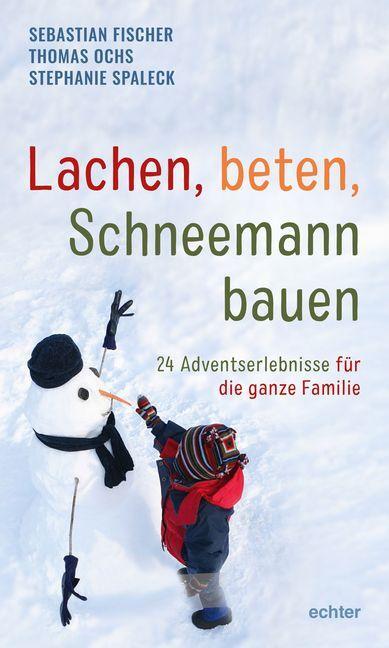 Cover: 9783429054298 | Lachen, beten, Schneemann bauen | Sebastian Fischer (u. a.) | Buch