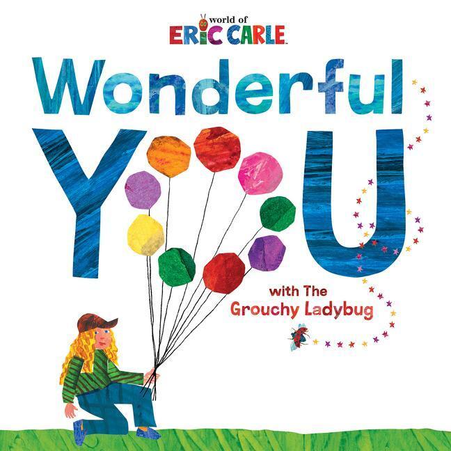 Cover: 9780062984258 | Wonderful You | With the Grouchy Ladybug | Eric Carle | Buch | 32 S.