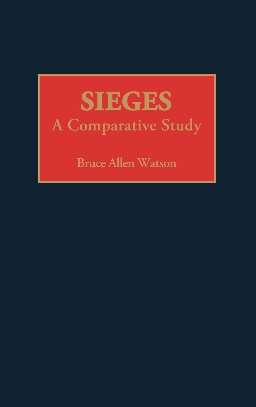 Cover: 9780275940348 | Sieges | A Comparative Study | Bruce A. Watson | Buch | Englisch