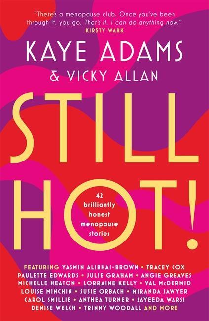 Cover: 9781785303371 | STILL HOT! | 42 Brilliantly Honest Menopause Stories | Adams (u. a.)