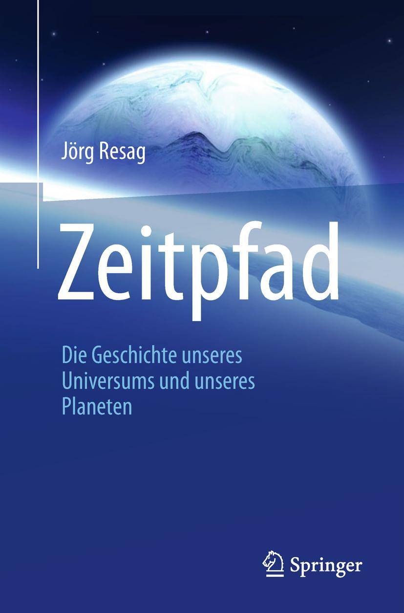 Cover: 9783662579794 | Zeitpfad | Die Geschichte unseres Universums und unseres Planeten