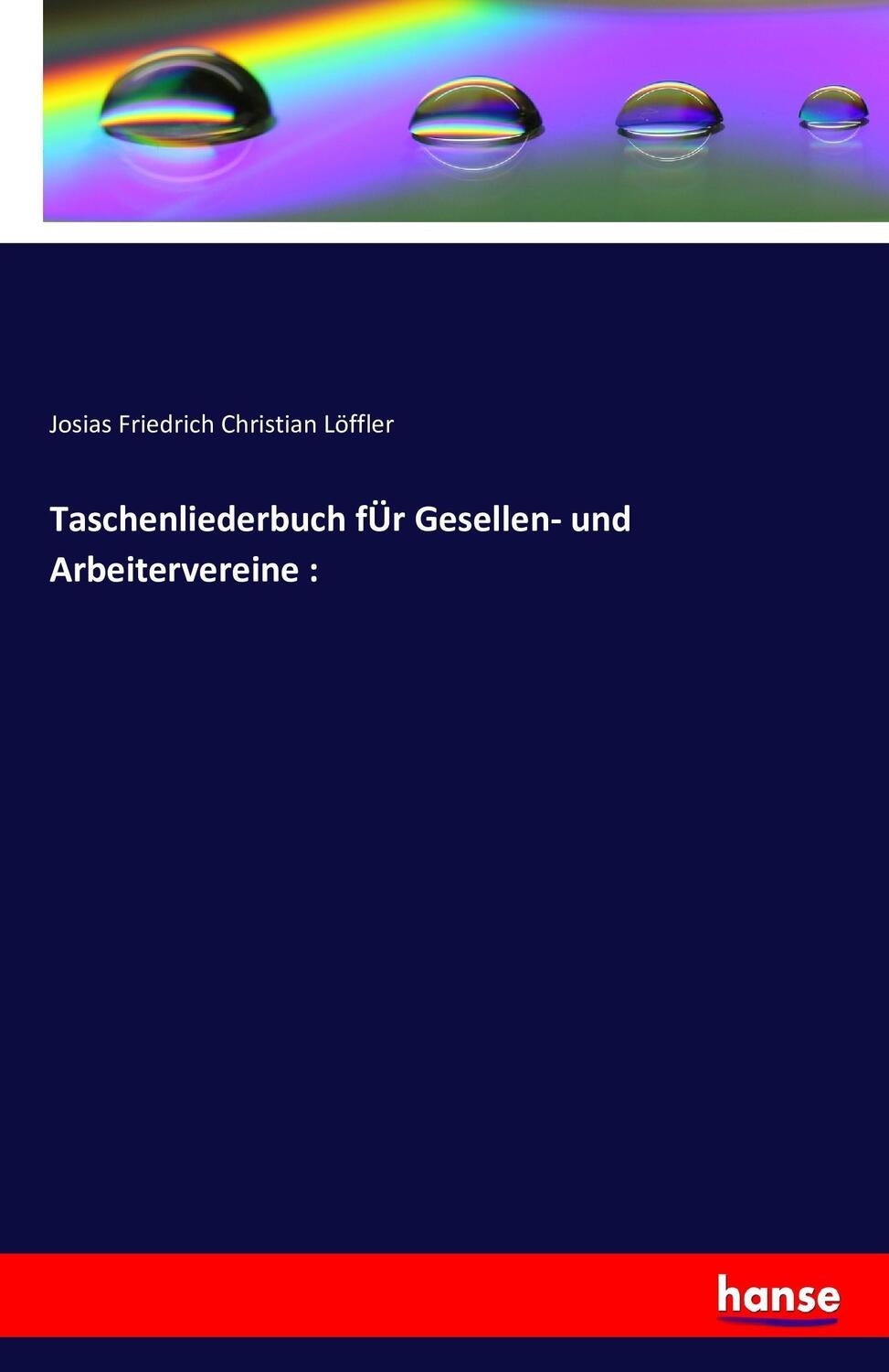 Cover: 9783741185731 | Taschenliederbuch fÜr Gesellen- und Arbeitervereine : | Löffler | Buch