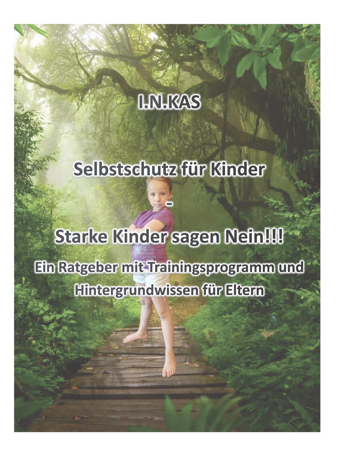 Cover: 9783756212347 | I.N.KAS Selbstschutz für Kinder - Starke Kinder sagen Nein!!! | Weyand
