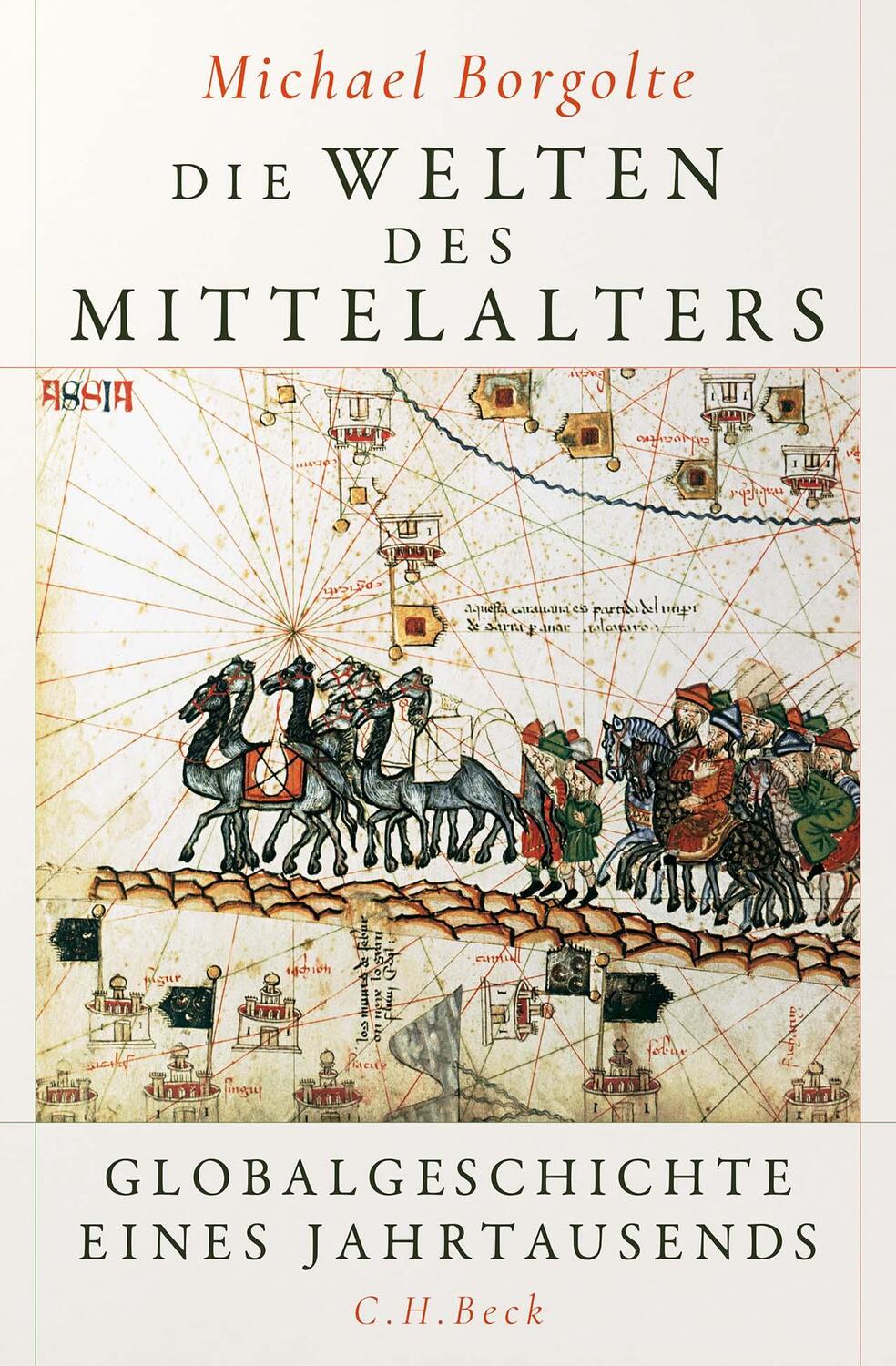 Cover: 9783406784460 | Die Welten des Mittelalters | Globalgeschichte eines Jahrtausends