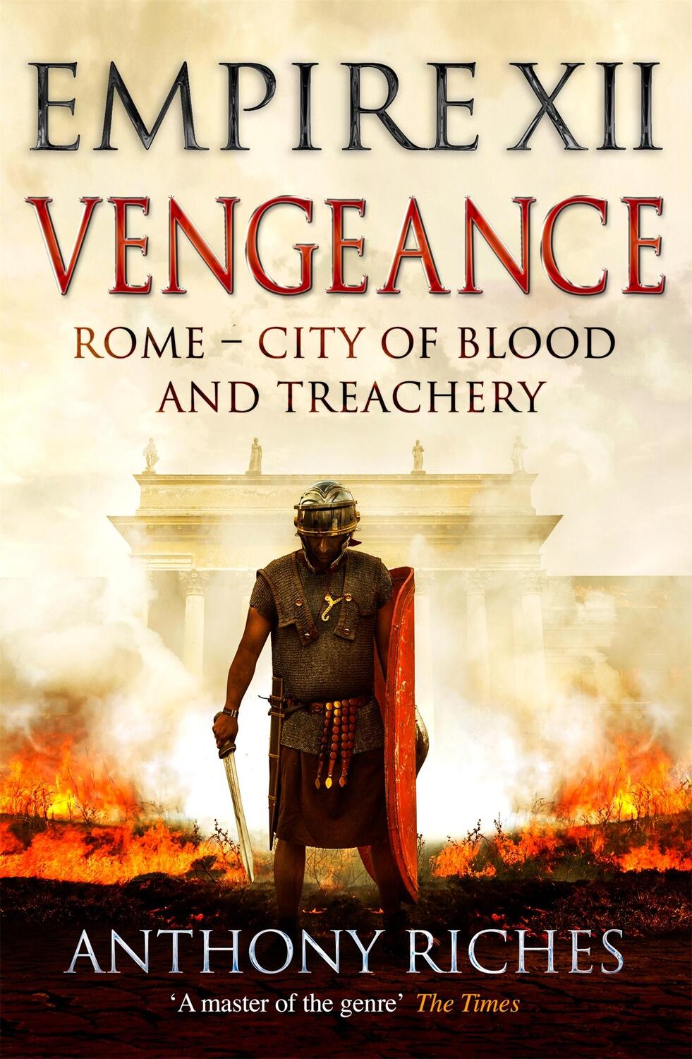 Cover: 9781473628885 | Vengeance: Empire XII | Anthony Riches | Buch | Gebunden | Englisch