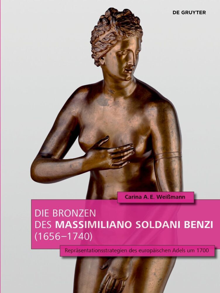 Cover: 9783110693652 | Die Bronzen des Massimiliano Soldani Benzi (1656-1740) | Weißmann | XX