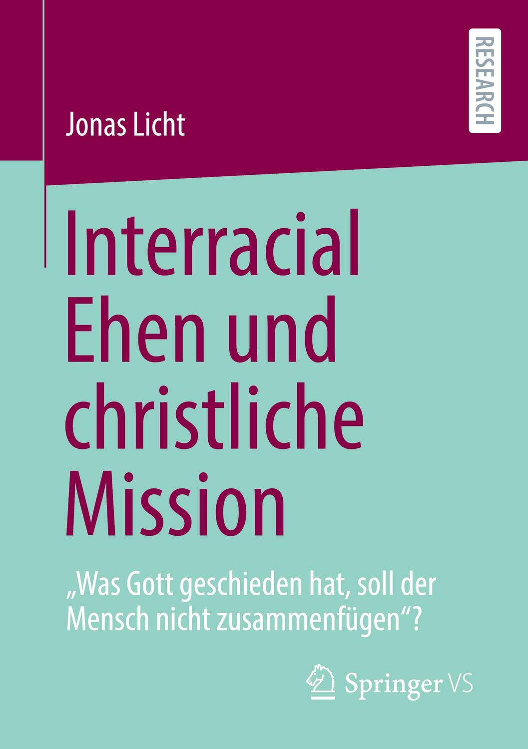 Cover: 9783658401276 | Interracial Ehen und christliche Mission | Jonas Licht | Taschenbuch