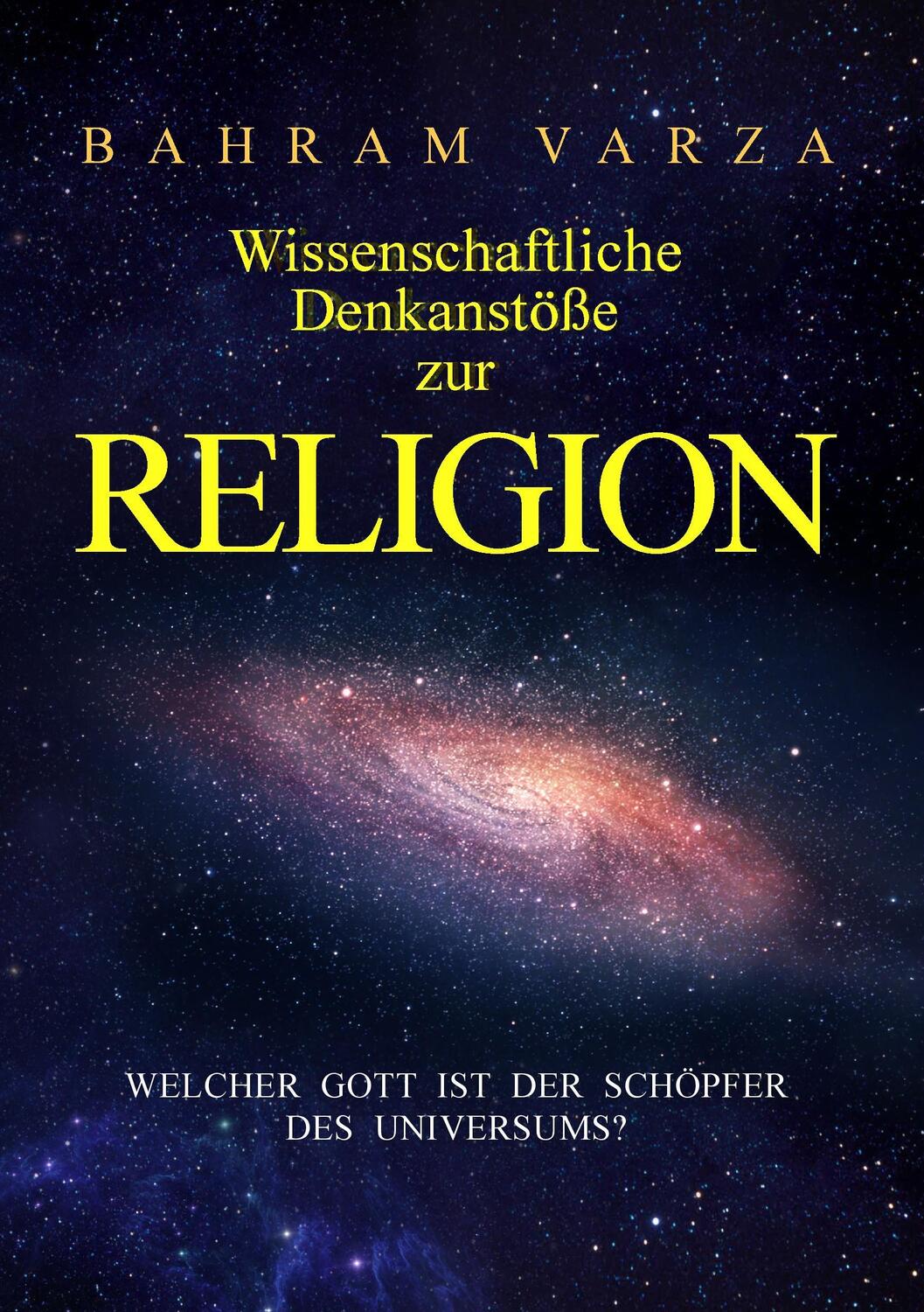 Cover: 9783741234620 | Wissenschaftliche Denkanstöße zur Religion | Bahram Varza | Buch