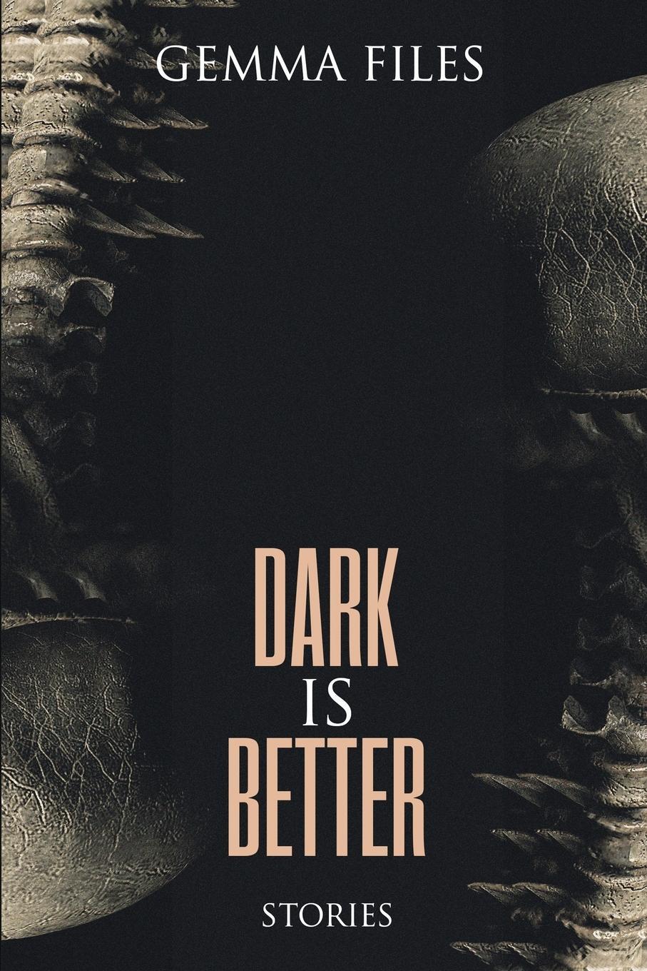 Cover: 9781685100438 | Dark is Better | Gemma Files | Taschenbuch | Paperback | Englisch