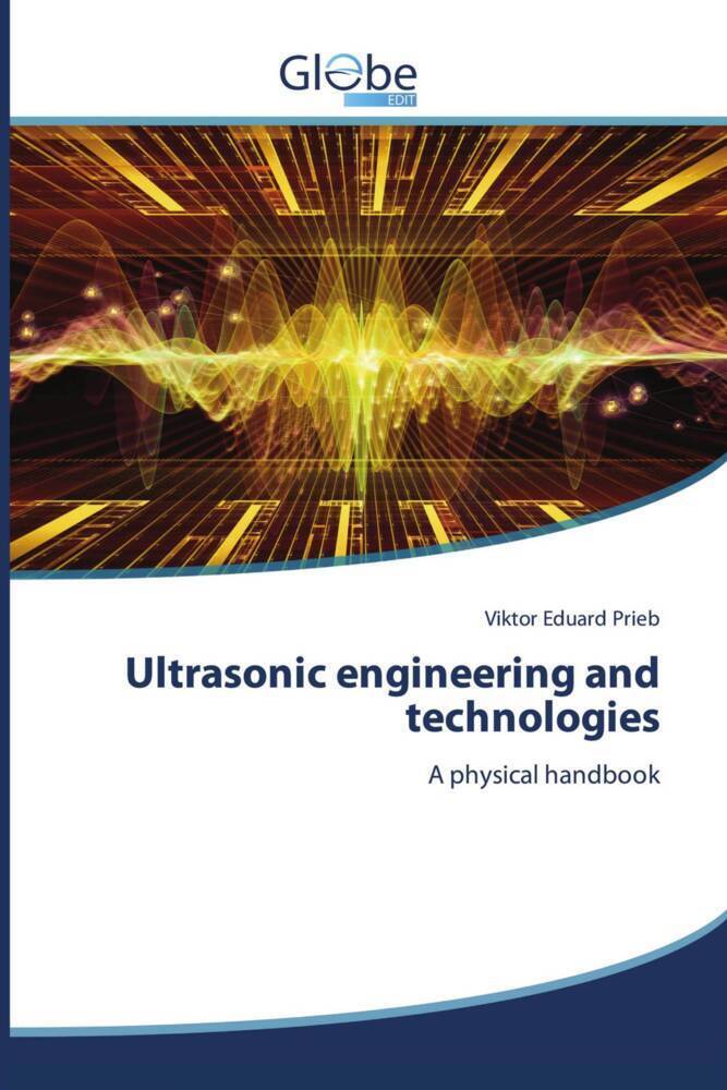 Cover: 9786200635198 | Ultrasonic engineering and technologies | A physical handbook | Prieb