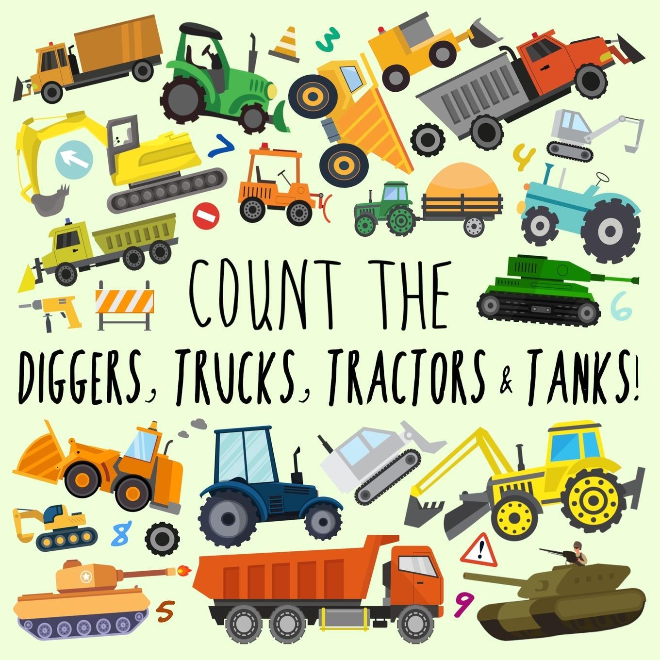 Cover: 9781914047251 | Count the Diggers, Trucks, Tractors &amp; Tanks! | Webber Books | Buch