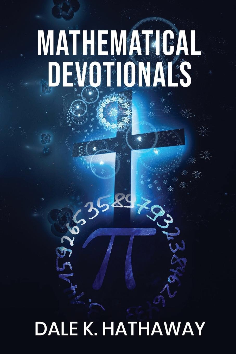 Cover: 9781637461211 | Mathematical Devotionals | Dale K. Hathaway | Taschenbuch | Paperback