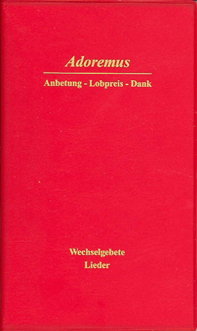 Cover: 9783863570422 | Adoremus - Anbetung - Lobpreis - Dank | Aktion Adoremus Krefeld | Buch