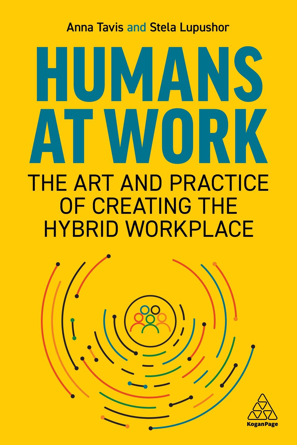 Cover: 9781398604230 | Humans at Work | The Art and Practice of Creating the Hybrid Workplace