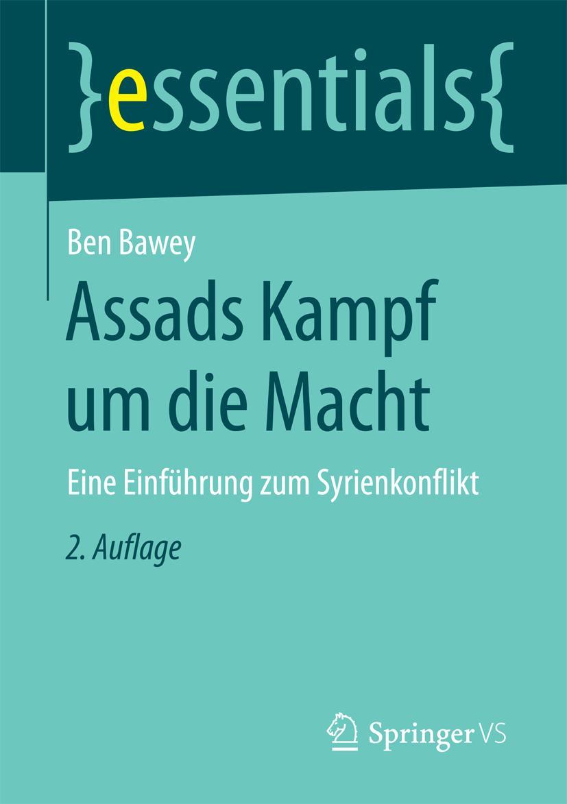 Cover: 9783658120566 | Assads Kampf um die Macht | Eine Einführung zum Syrienkonflikt | Bawey