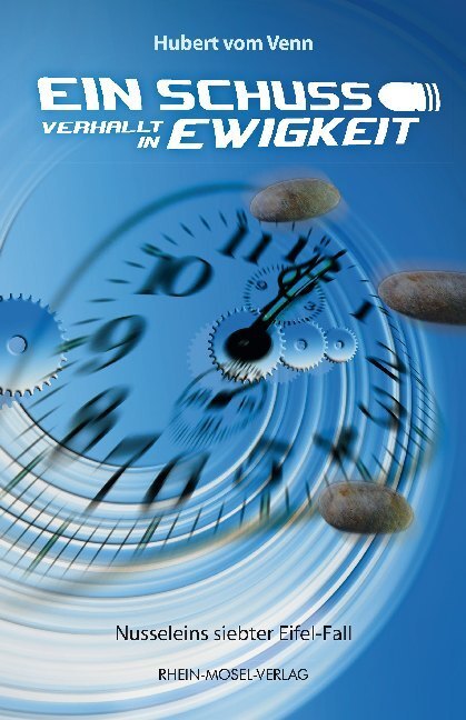 Cover: 9783898014229 | Ein Schuss verhallt in Ewigkeit | Nusseleins siebter Eifel-Fall | Venn