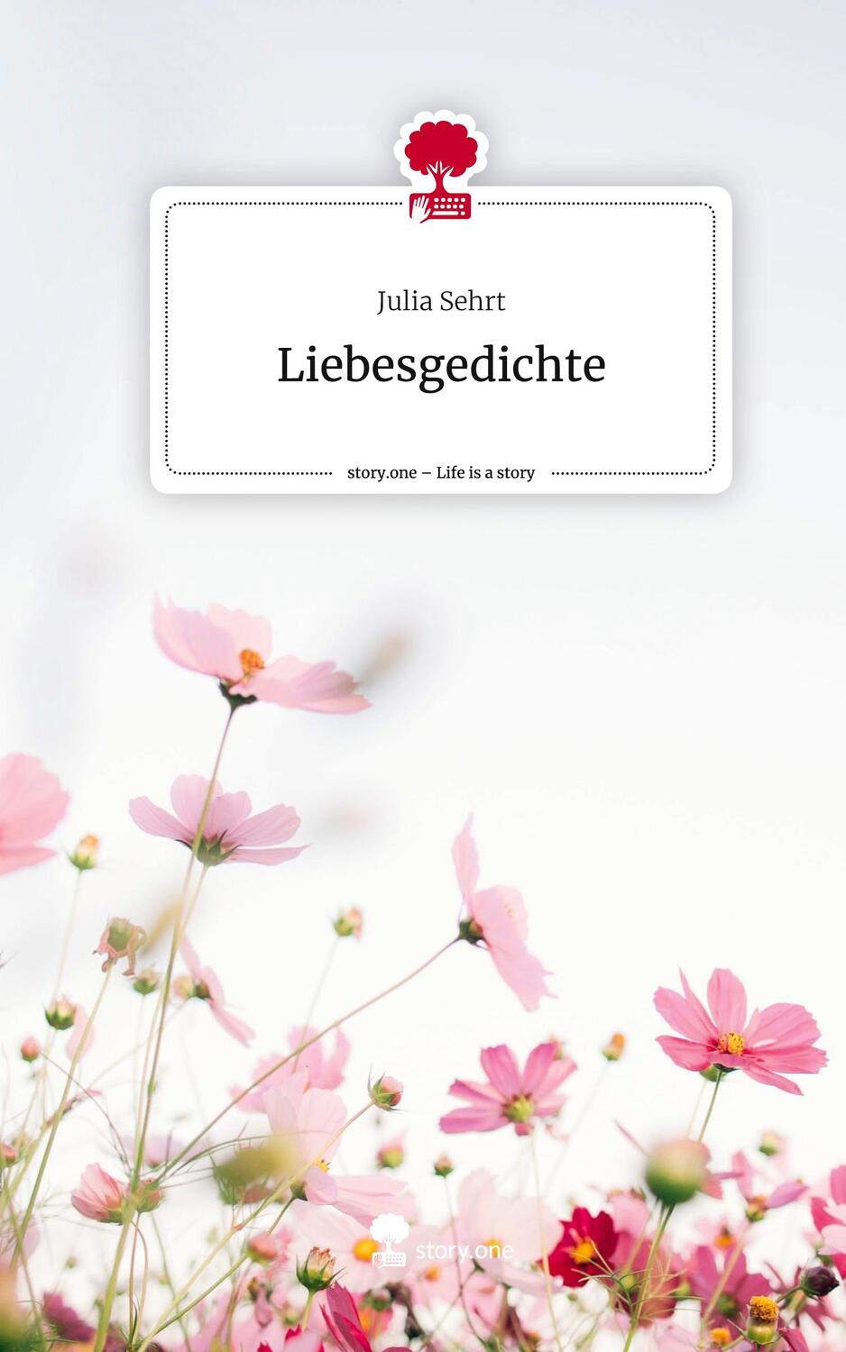 Cover: 9783711530622 | Liebesgedichte. Life is a Story - story.one | Julia Sehrt | Buch