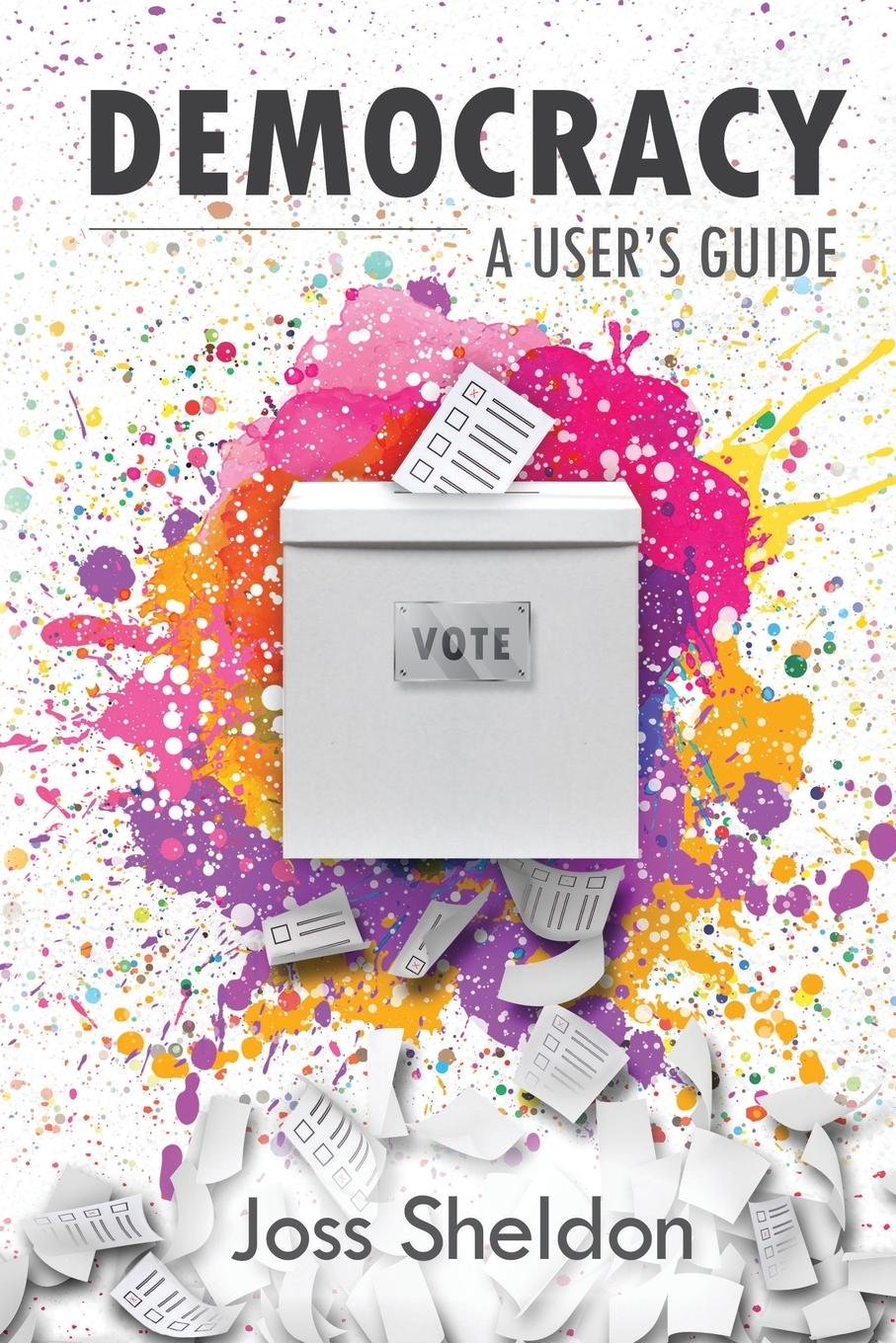 Cover: 9781716792069 | DEMOCRACY | A User's Guide | Joss Sheldon | Taschenbuch | Paperback