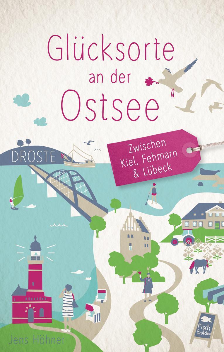 Cover: 9783770021475 | Glücksorte an der Ostsee | Zwischen Kiel, Fehmarn und Lübeck | Höhner