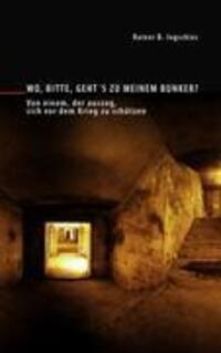 Cover: 9783937550190 | Wo, bitte, geht´s zu meinem Bunker? | Rainer B. Jogschies | Buch
